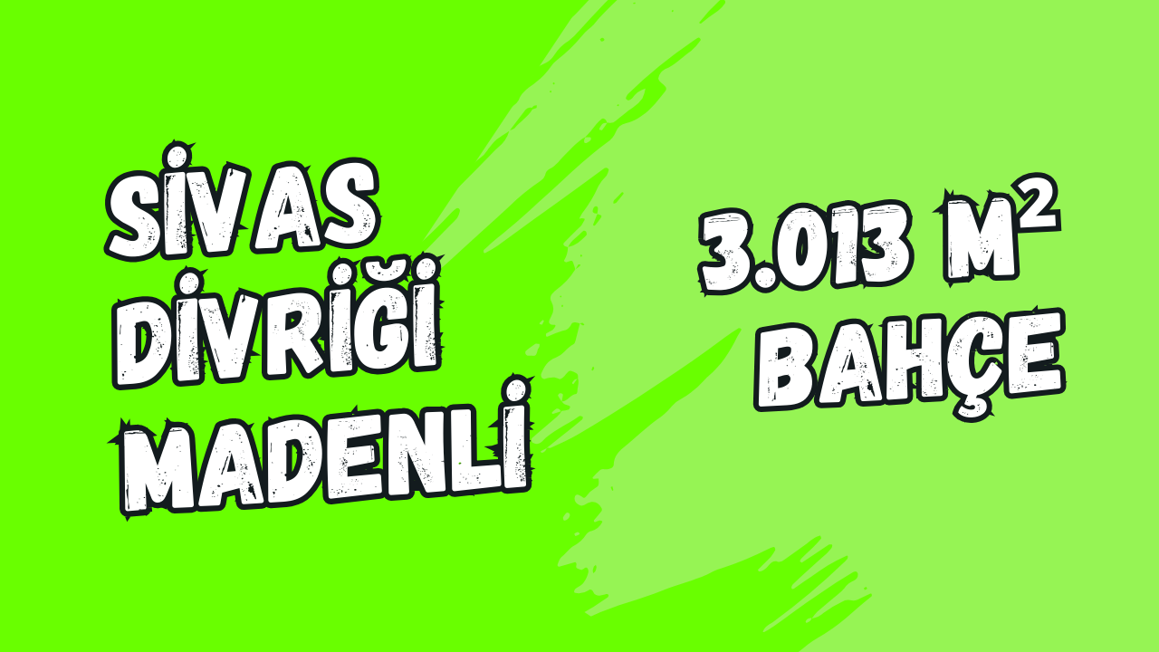 SİVAS DİVRİĞİ MADENLİ KÖYÜ 3.013 M² BAHÇEMİZ SATILIKTIR. - SİVAS DİVRİĞİ fotoğraf 8